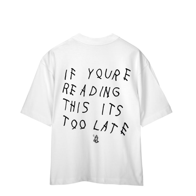 Camiseta Oversized - If You're Reading This Its Too Late