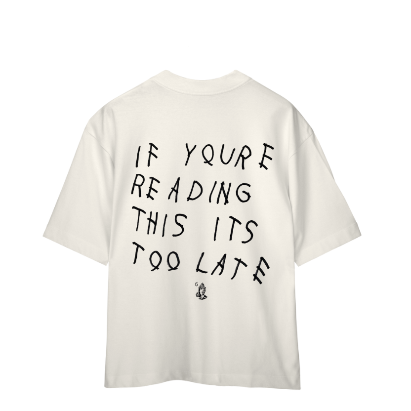 Camiseta Oversized - If You're Reading This Its Too Late